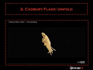 2. Cadbury Flake: Unfold 