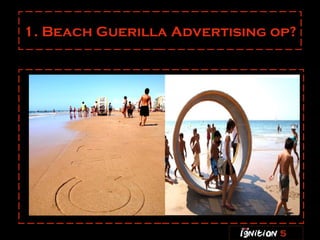 1. Beach Guerilla Advertising op?  