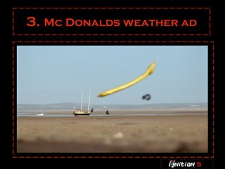 3.  Mc Donalds weather ad 
