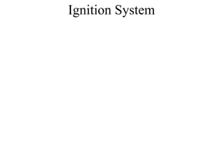 Ignition System
 