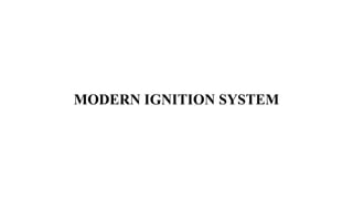 MODERN IGNITION SYSTEM
 