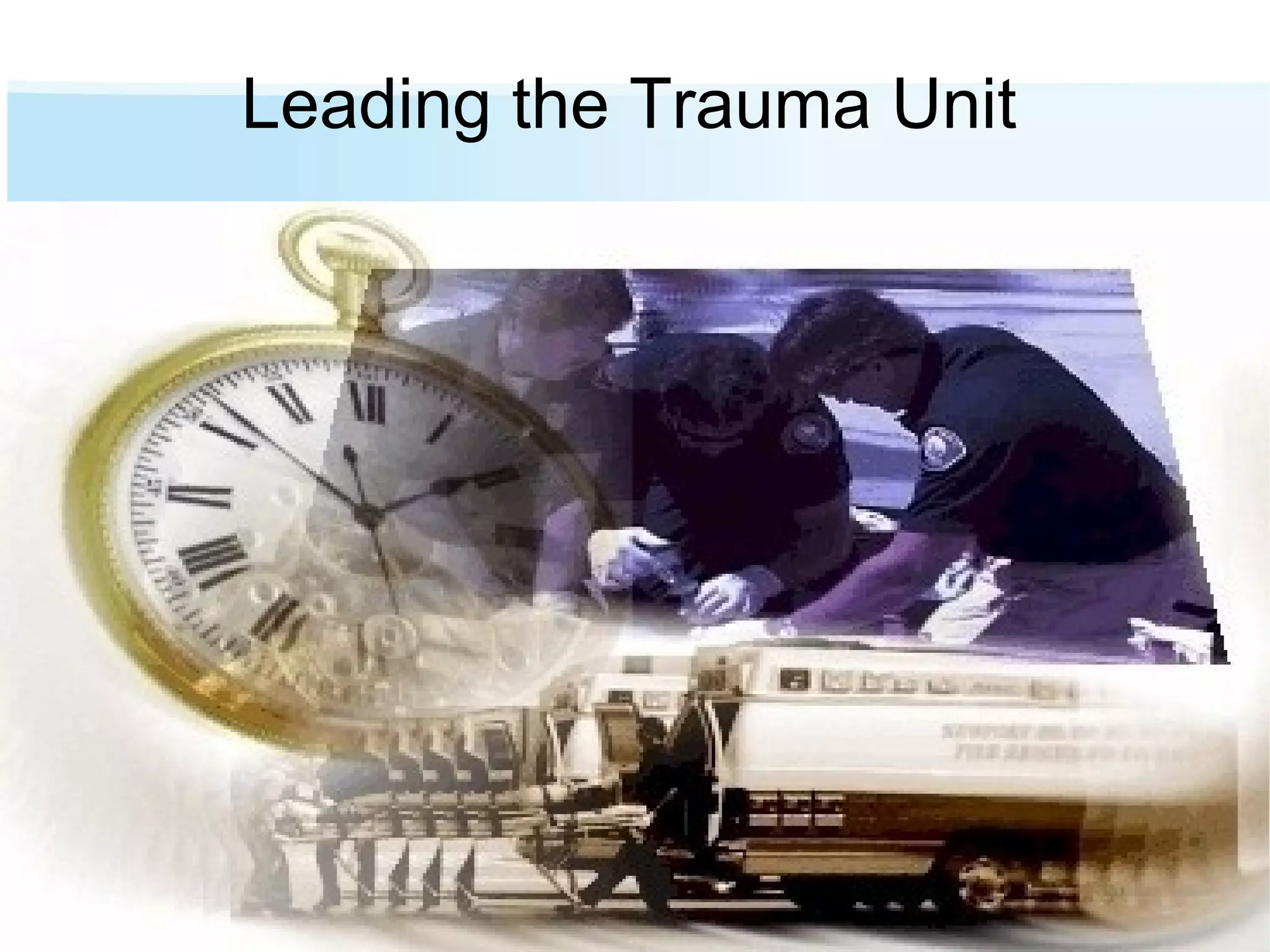 Leading the Trauma Unit 
