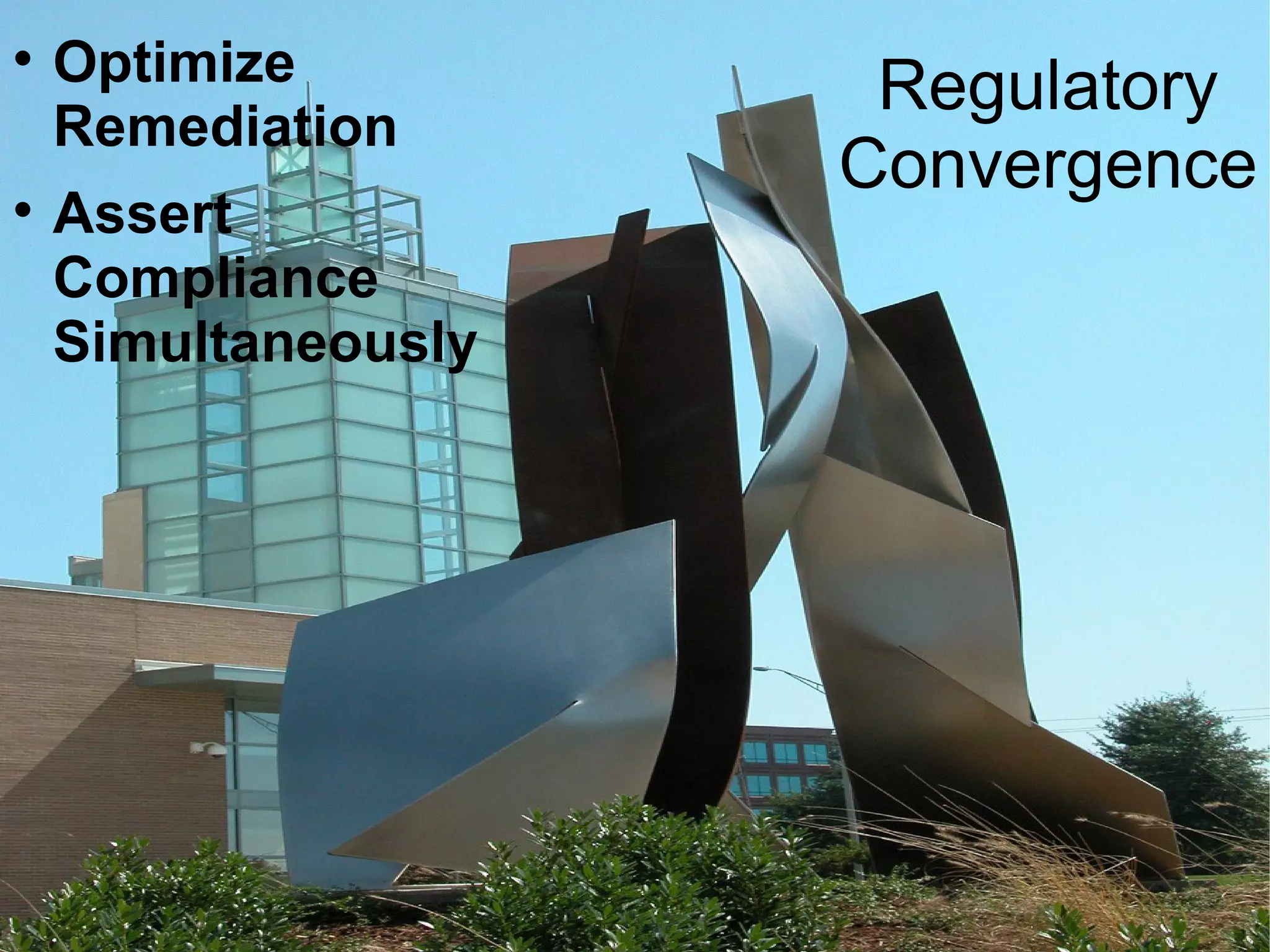 Optimize Remediation Assert Compliance Simultaneously Regulatory Convergence 