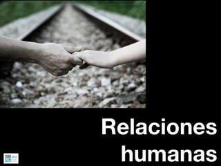Relaciones
 humanas
 