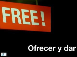 Ofrecer y dar
 