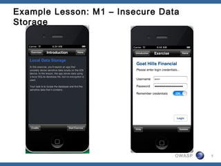 OWASP 5
Example Lesson: M1 – Insecure Data
Storage
 