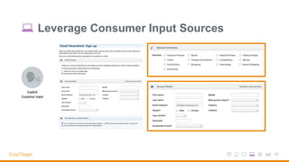 Leverage Consumer Input Sources
 