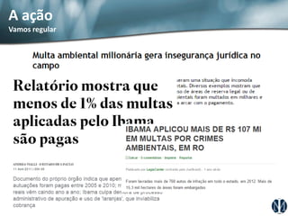 A ação 
Vamos regular  