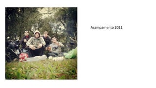 Acampamento 2011 
 