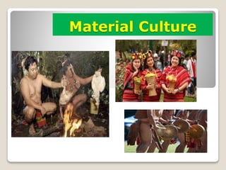 Material Culture
 