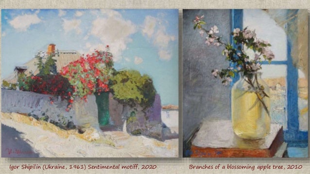 Igor Shipilin (Ukraine, 1961) Sentimental motiff, 2020 Branches of a blossoming apple tree, 2010
 