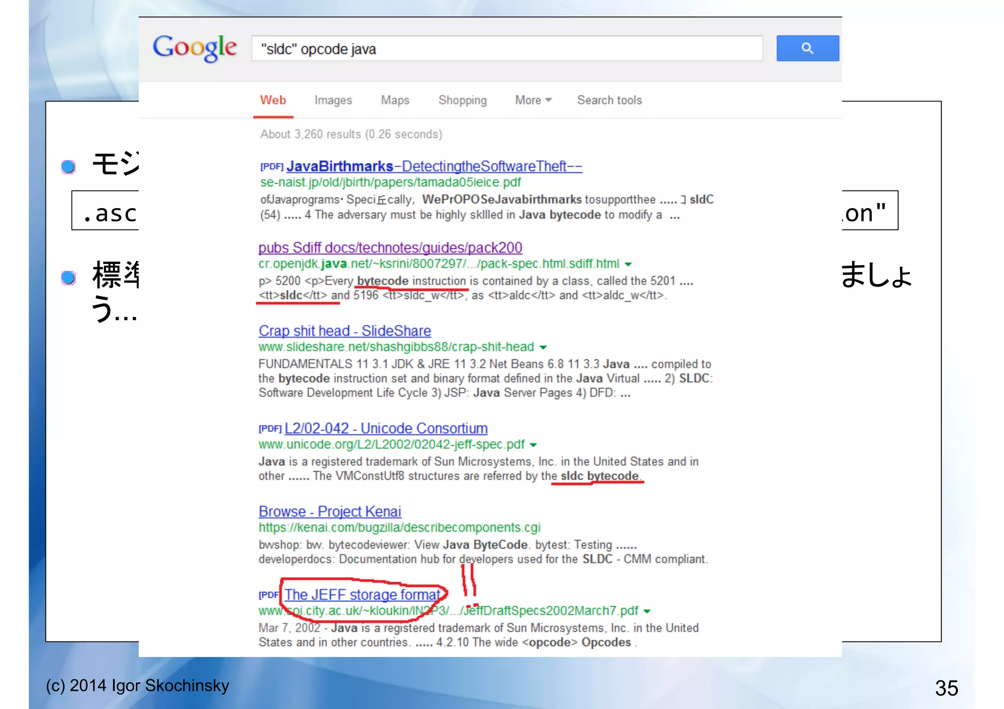 35(c) 2014 Igor Skochinsky
JOM	
   DAL	
  
!   ...
!   Java
...
.ascii	
  "Invalid	
  constant	
  offset	
  in	
  the	
  SLDC	
  instruction"	
  
 