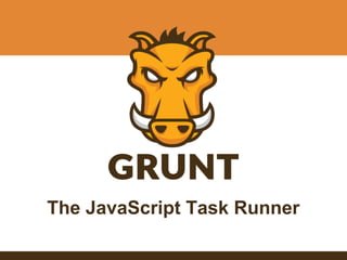 The JavaScript Task Runner
 