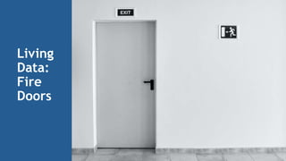 Living
Data:
Fire
Doors
 