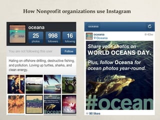 How Nonprofit organizations use Instagram
 