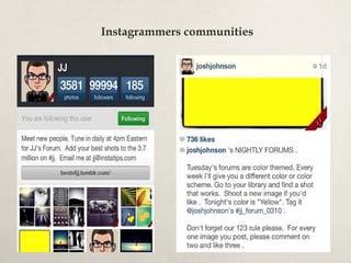Instagrammers communities
 