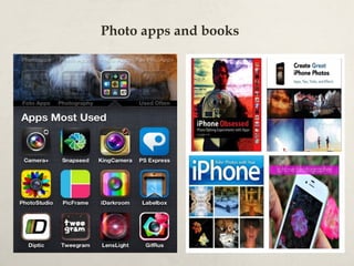 Photo apps and books
 