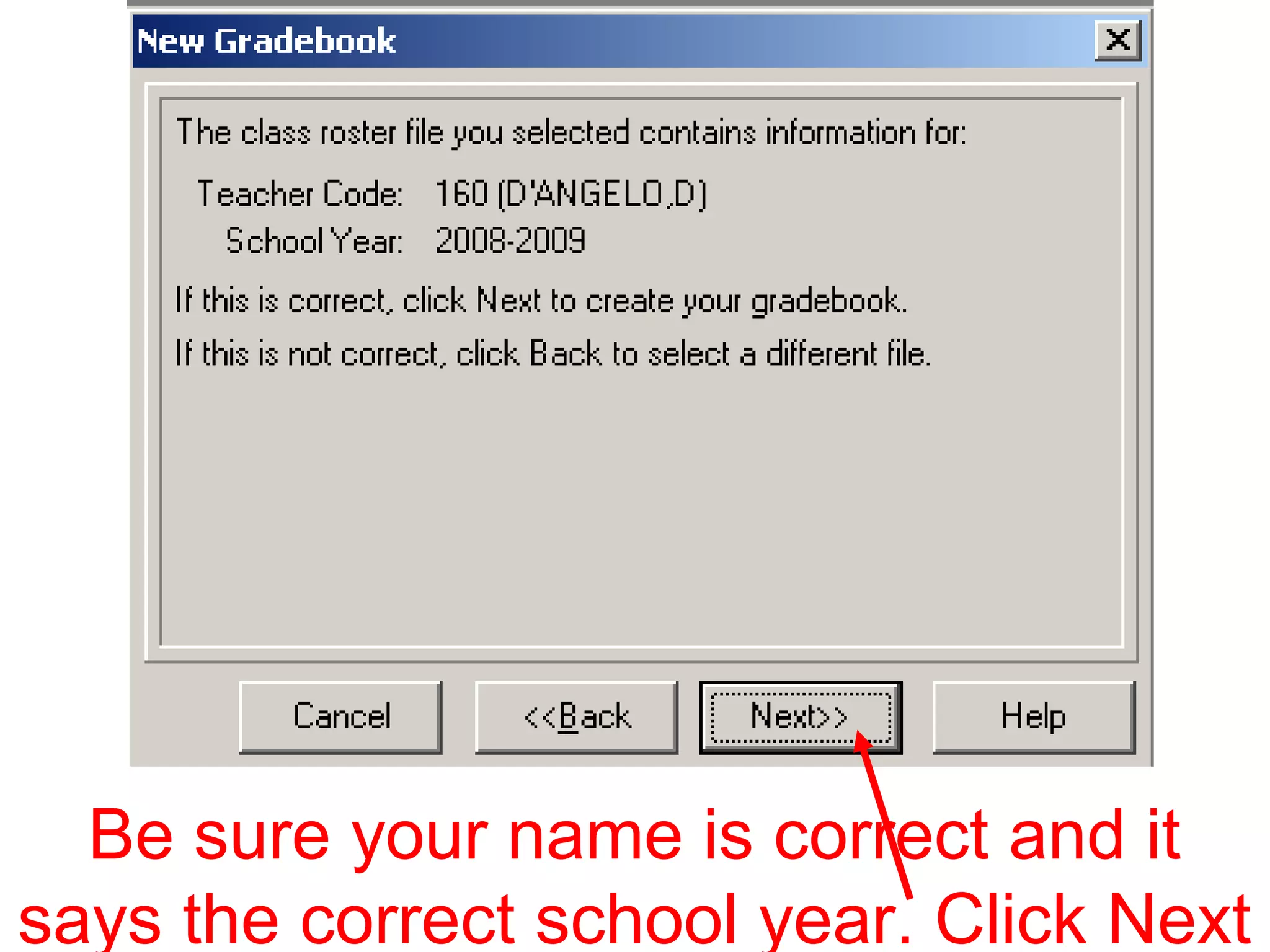 Be sure your name is correct and it
says the correct school year. Click Next
 