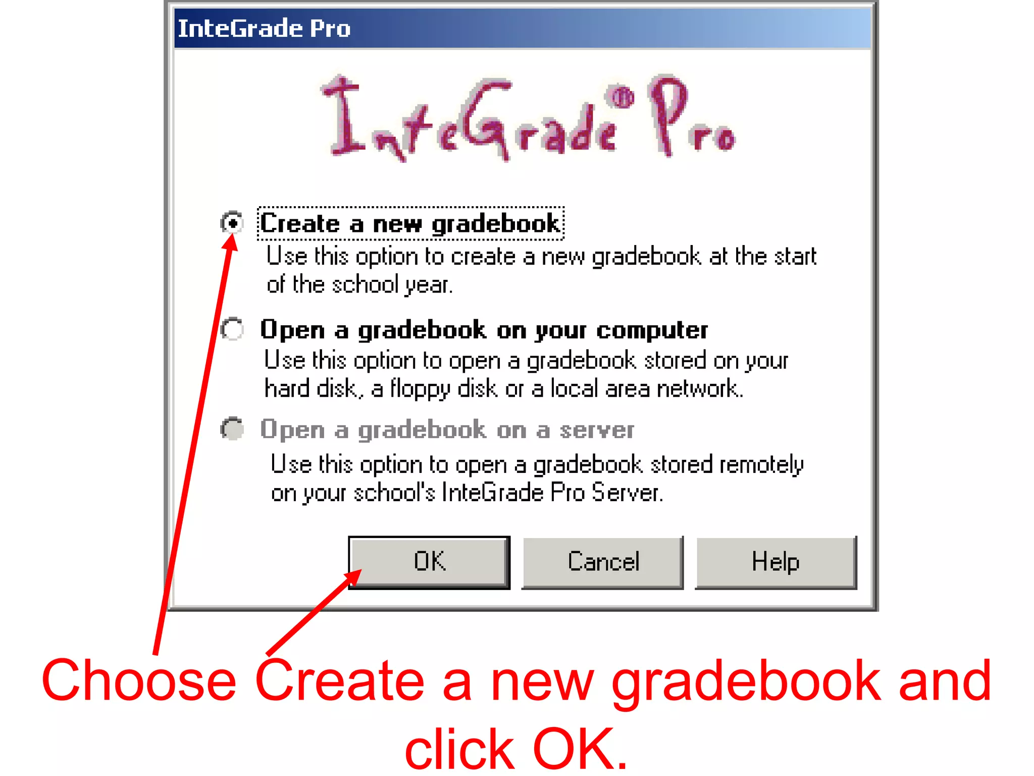 Choose Create a new gradebook and
click OK.
 