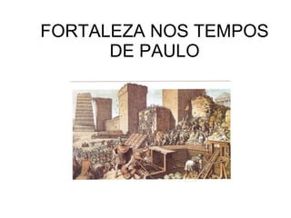 FORTALEZA NOS TEMPOS DE PAULO 