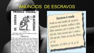 ANÚNCIOS DE ESCRAVOS
 