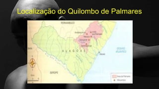 Localização do Quilombo de Palmares
 