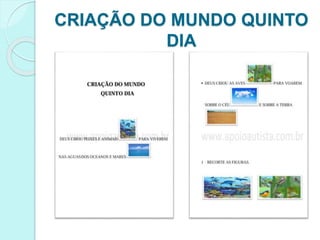 CRIAÇÃO DO MUNDO QUINTO
DIA
 