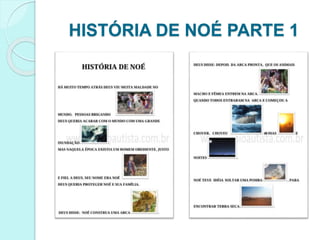 HISTÓRIA DE NOÉ PARTE 1
 