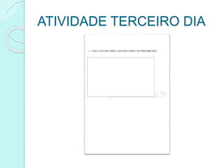 ATIVIDADE TERCEIRO DIA
 