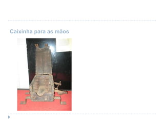 Caixinha para as mãos

 