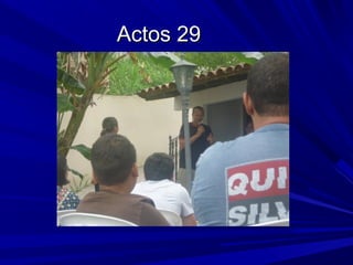 Actos 29Actos 29
 