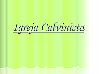 Igreja Calvinista 