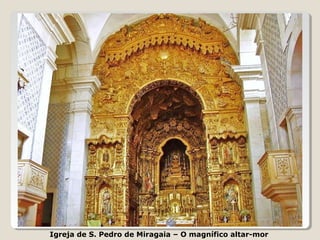 Igreja de S. Pedro de Miragaia – O magnífico altar-mor
 