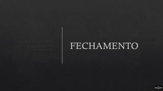 FECHAMENTO
O que devemos fazer diante
das coisas que aprendemos
neste capítulo?
 