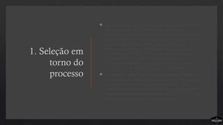 1. Seleção em
torno do
processo
 Selecionar as pessoas certas para a equipe de líderes é
sempre um desafio. Entretanto, os melhores
jogadores nem sempre são os jogadores certos para
um time. Sem os líderes corretos, uma igreja jamais
será alinhada. As pessoas seguem a liderança; se a
liderança não está caminhando na mesma direção, o
povo se espalha. Os líderes são responsáveis por
estabelecer e reforçar a cultura da igreja.
Consequentemente, se os líderes não estiverem
alinhados, a igreja não desfrutará de unidade.
 O “melhor” para cada papel de liderança pode gerar
uma equipe dividida. Na história da Primeira Igreja,
a equipe estava teologicamente alinhada, mas
filosoficamente dividida. Os membros da equipe
usavam os mesmos jargões ministeriais, mas tinham
abordagens ministeriais conflitantes.
 