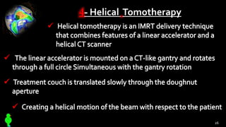 4- Helical Tomotherapy
26
 