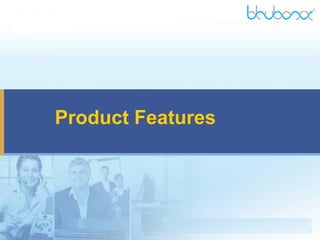 Product Features
 