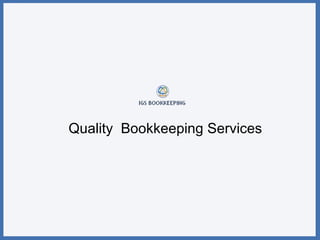 Quality  Bookkeeping Services 
