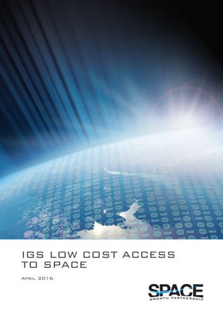IGS LOW COST ACCESS
TO SPACE
April 2016
 