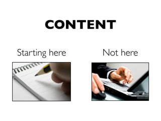 CONTENT

Starting here   Not here
 