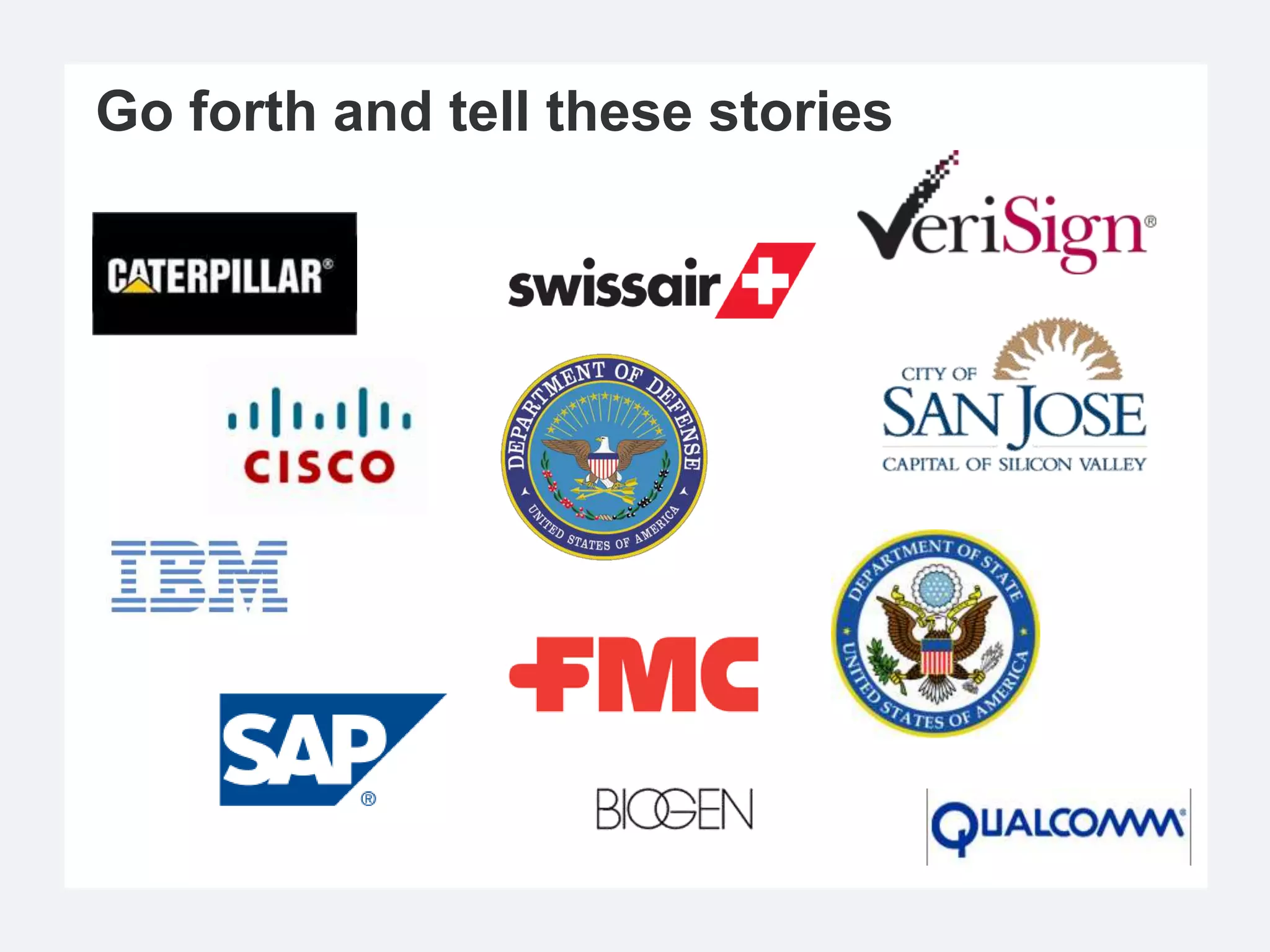 Go forth and tell these stories
 