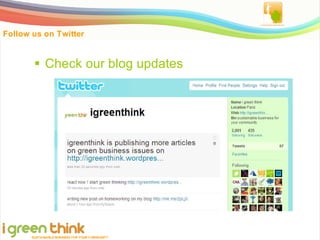 Follow us on Twitter


         Check our blog updates




       SUSTAINABLE BUSINESS FOR YOUR COM MUNITY
 