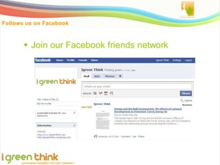 Follows us on Facebook



        Join our Facebook friends network




      SUSTAINABLE BUSINESS FOR YOUR COM MUNITY
 