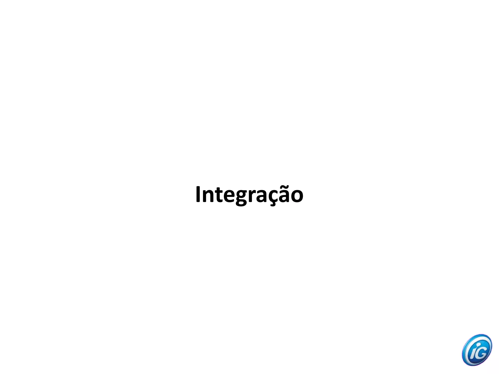 Integração
 