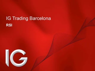 IG Trading Barcelona
RSI
 