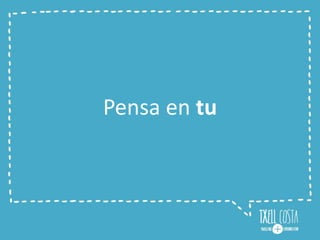 Pensa en tu
 