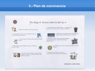 3.- Plan de convivencia
Decálogo de conducta ecológica
 