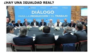 ¿HAY UNA IGUALDAD REAL?
 