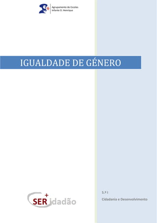 5.º I
Cidadania e Desenvolvimento
IGUALDADE DE GÉNERO
 