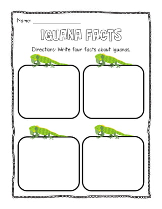 Name: _______________
Iguana Facts
Directions: Write four facts about iguanas.
 